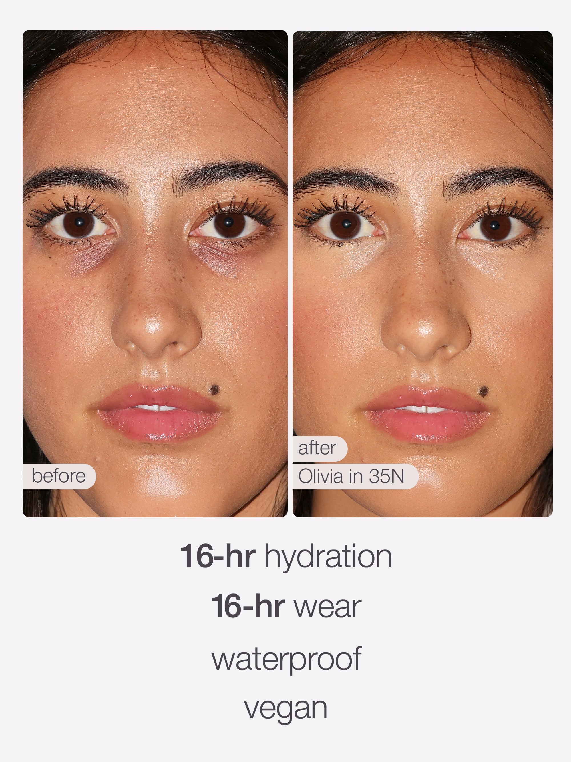Two close-up facial images compare skin before and after makeup application. Text reads: before, after, Olivia in 35N, 16-hr hydration, 16-hr wear, waterproof, vegan.