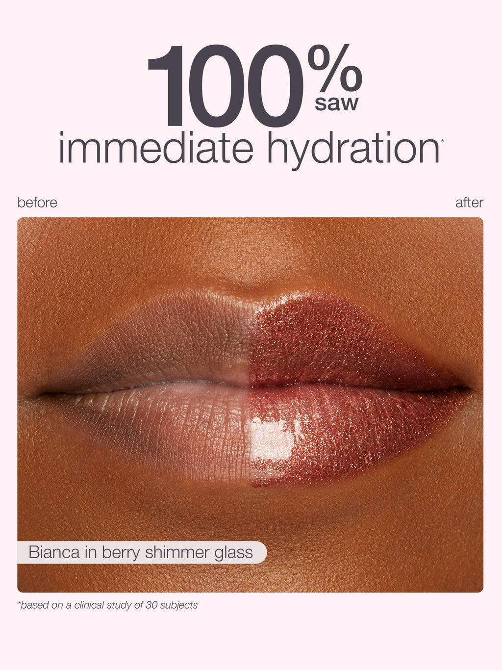 Lip comparison showing '100% saw' immediate hydration with 'Bianca in berry shimmer glass' before and after application.