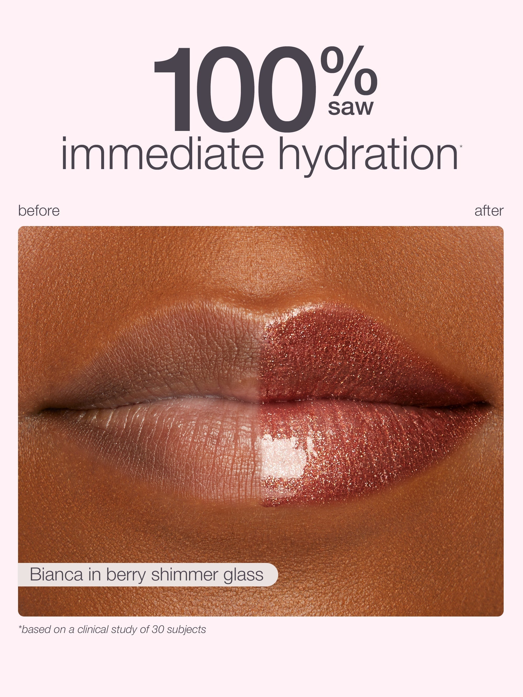Lip comparison showing '100% saw' immediate hydration with 'Bianca in berry shimmer glass' before and after application.