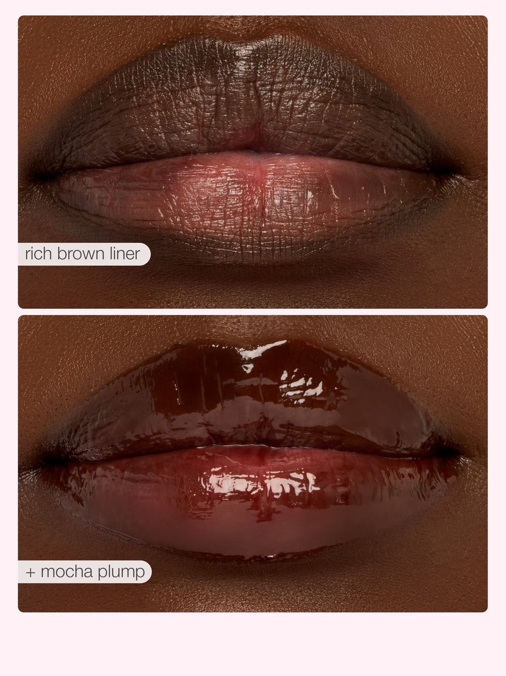Close-up of lips with 'rich brown liner' and 'mocha plump' lip gloss on a brown background.